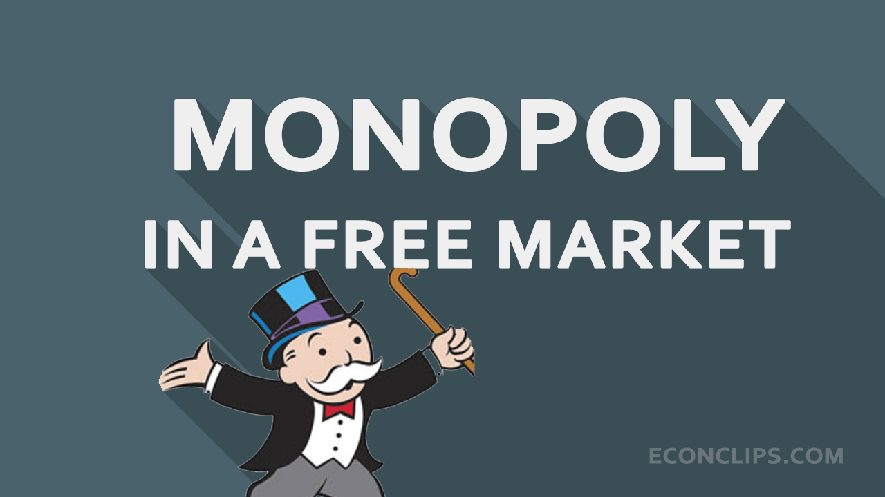 Monopoly in a free market